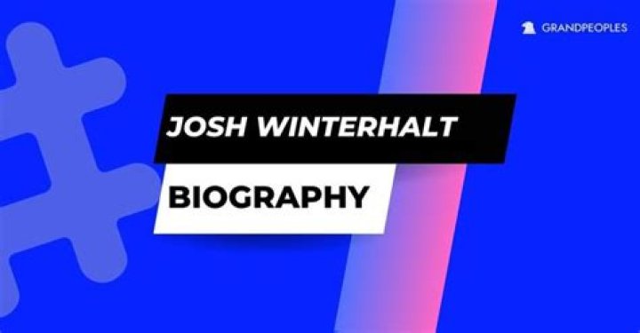 DashBlog | Josh Winterhalt- Bio, Wiki, Age, Height, Net Worth, Relationship