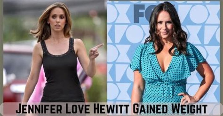 Did Jennifer Love Hewitt Gain Weight