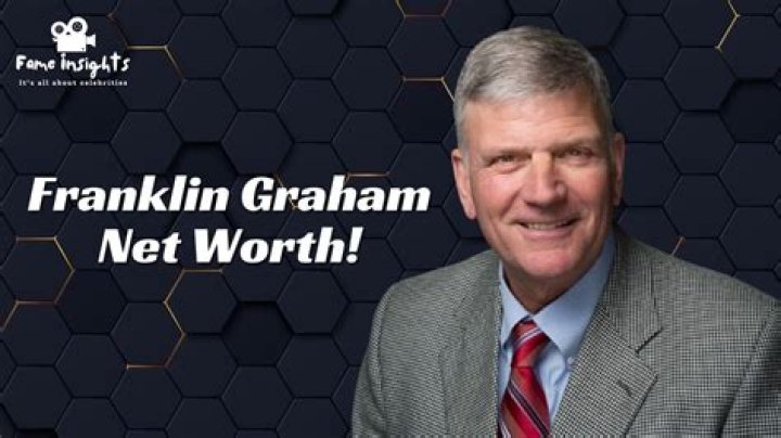 How Much Is Franklin Graham Worth