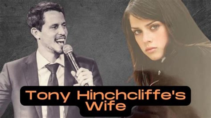 The Enigmatic Wife Of Tony Hinchcliffe