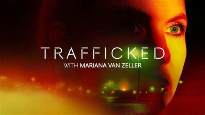 Where To Watch Trafficked With Mariana Van