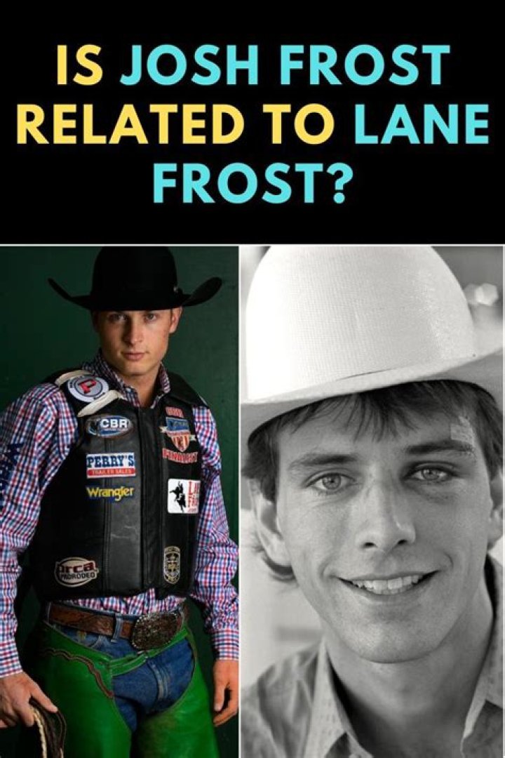 Yes, Josh Frost Is Related To Lane Frost
